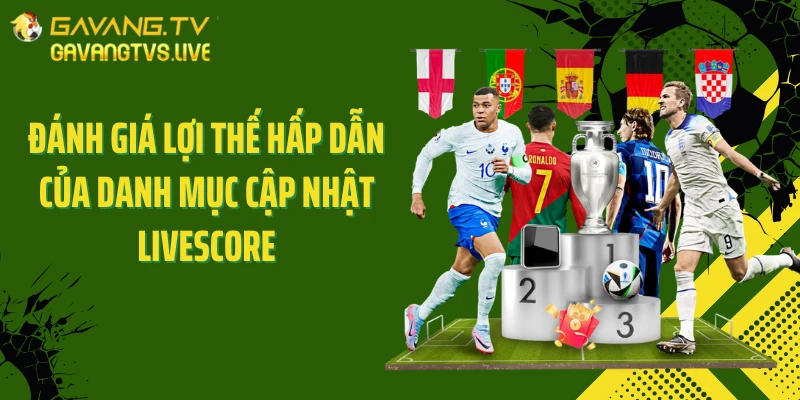 Đánh giá lợi thế hấp dẫn của danh mục cập nhật livescore