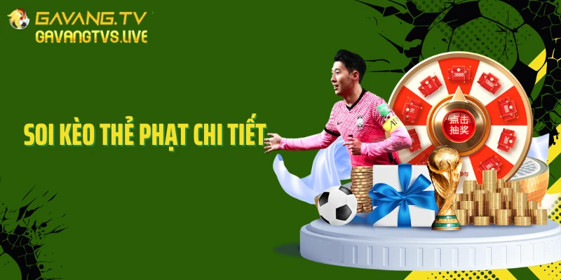 Soi Kèo Thẻ Phạt Chi Tiết: Lật Tẩy Kịch Bản Trận Đấu